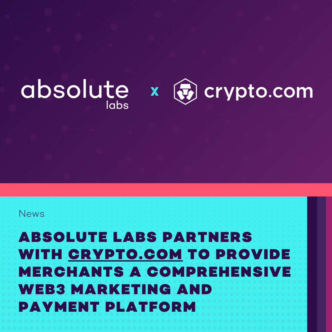 Absolute Labs + Crypto.com Pay: World-class cryptocurrency payment  infrastructure with full-funnel marketing capabilities - Absolute Labs WRM™